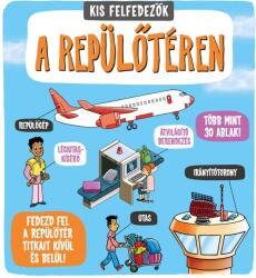 Kis felfedezők - A repülőtéren (ISBN: 9789634836445)