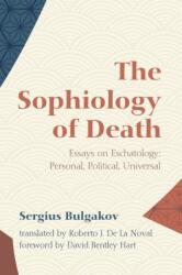 Sophiology of Death - David Bentley Hart, Roberto J. de la Noval (ISBN: 9781532699658)