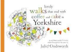 Lovely walks that end with coffee and cake in Yorkshire (ISBN: 9781846744433)