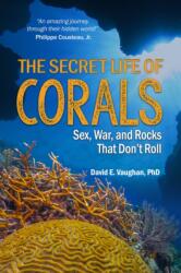 The Secret Life of Corals (ISBN: 9781604271881)