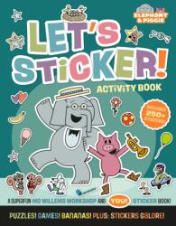 Elephant & Piggie: Let's Sticker! (ISBN: 9781454999584)