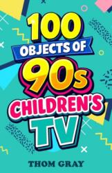100 Objects of 90s Children's TV (ISBN: 9781918097436)