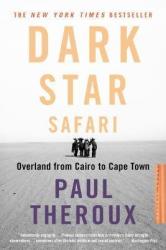 Dark Star Safari: Overland from Cairo to Capetown (ISBN: 9780618446872)