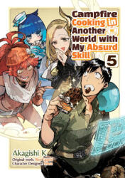 Campfire Cooking in Another World with My Absurd Skill: Volume 5 (ISBN: 9781718337855)