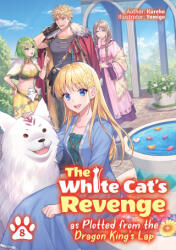The White Cat's Revenge as Plotted from the Dragon King's Lap: Volume 8 (ISBN: 9781718305090)