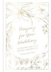 Praying for Your Wedding (ISBN: 9781546011507)