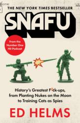 SNAFU: The Definitive Guide to History's Greatest Screwups (ISBN: 9781035431007)