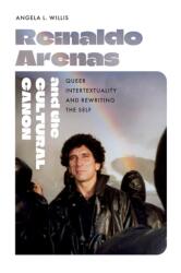 Reinaldo Arenas and the Cultural Canon (ISBN: 9781683406242)