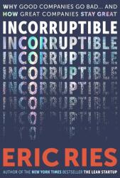 Incorruptible - Eric Ries (ISBN: 9780241692028)
