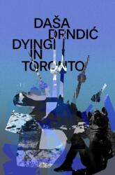 Dying in Toronto (ISBN: 9781912545568)