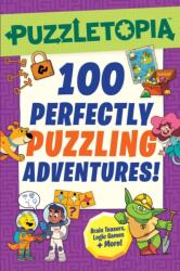 Puzzletopia: 100 Perfectly Puzzling Adventures! (ISBN: 9781523533138)