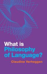 What is Philosophy of Language? (ISBN: 9781509556977)