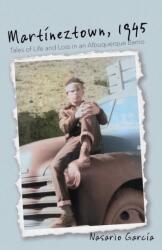 Martineztown, 1945 (ISBN: 9780826368669)