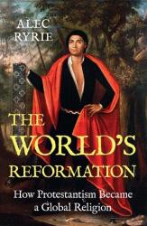 The World's Reformation (ISBN: 9780300279047)