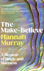 The Make-Believe - Hannah Murray (ISBN: 9781529155211)