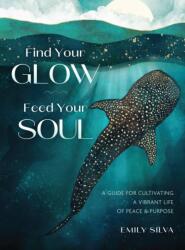 Find Your Glow, Feed Your Soul (ISBN: 9781577158882)