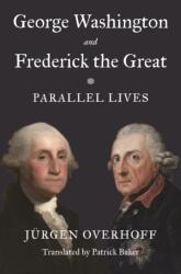 George Washington and Frederick the Great (ISBN: 9780691226712)
