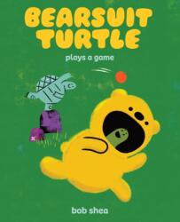 Bearsuit Turtle Plays a Game - SHEA BOB (ISBN: 9781419771576)