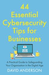 44 Essential Cybersecurity Tips for Businesses (ISBN: 9781806342600)