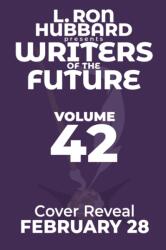 L. Ron Hubbard Presents Writers of the Future Volume 42 - L. Ron Hubbard, Orson Scott Card, Nina Kirki Hoffman, Brian C. Hailes, Larry Niven, Thomas R. Eggenberger, Dorothy de Kok, Michael T. Kuester (ISBN: 9781619869004)