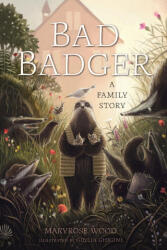 Bad Badger: A Family Story - Giulia Ghigini (ISBN: 9781454953487)