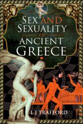 Sex and Sexuality in Ancient Greece (ISBN: 9781399032254)