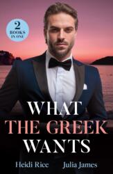 What The Greek Wants (ISBN: 9780263344875)