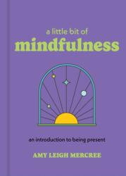 A Little Bit of Mindfulness (ISBN: 9781454958932)
