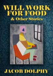 Will Work For Food & Other Stories (ISBN: 9781918428018)