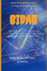 Bidah (Innovating) in Islam is a way to get lost (ISBN: 9798402292673)