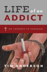Life of an Addict (ISBN: 9781098375539)