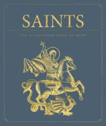 Saints: The Illustrated Book of Days (ISBN: 9781681887487)