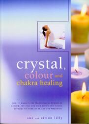 Crystal, Colour and Chakra Healing (ISBN: 9781844769209)
