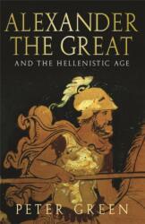 Alexander The Great And The Hellenistic Age (ISBN: 9780753824139)