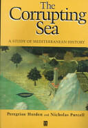 Corrupting Sea - A Study of Mediterranean of History - Peregrine Horden, Nicholas Purcell (ISBN: 9780631218906)
