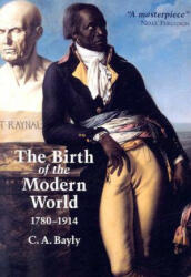 Birth of the Modern World 1780-1914 - C A Bayly (ISBN: 9780631236160)