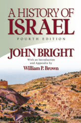 History of Israel, Fourth Edition - John Bright (ISBN: 9780664220686)