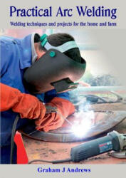 Practical ARC Welding - GRAHAM ANDREWS (ISBN: 9780992464295)