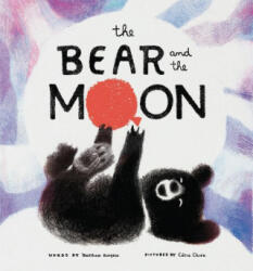 Bear and the Moon - Catia Chien (ISBN: 9781452171913)