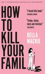 How to Kill Your Family - Mackie, Bella (ISBN: 9781419764196)