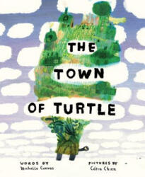 Town of Turtle - Michelle Cuevas, Catia Chien (ISBN: 9780544749825)