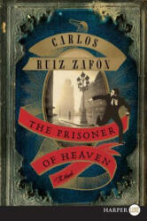 The Prisoner of Heaven - Carlos Ruiz Zafon, Lucia Graves (ISBN: 9780062207265)
