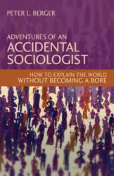 Adventures of an Accidental Sociologist - Peter L. Berger (ISBN: 9781616143893)