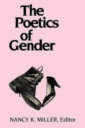 Poetics of Gender - Nancy Miller (ISBN: 9780231063111)