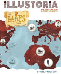 Illustoria: For Creative Kids and Their Grownups: Issue #13: Maps: Stories, Comics, DIY - Elizabeth Haidle (ISBN: 9781952119118)