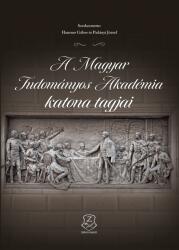 A Magyar Tudományos Akadémia katonai tagjai (ISBN: 9789633279915)