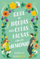 Guia de Brujas Para Citas Falsas Con Un Demonio - Hawley, Sarah (ISBN: 9788419131485)
