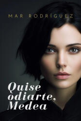 Quise odiarte, Medea - Mar Rodríguez (2023)