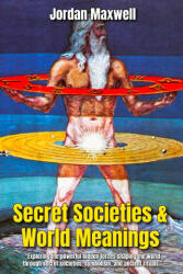 Secret Societies & World Meanings - JORDAN MAXWELL, CONNOR REEVES, COLIN RIVAS (2025)