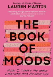 The Book of Moods: How I Turned My Worst Emotions Into My Best Life - Martin, Lauren (ISBN: 9781538733608)